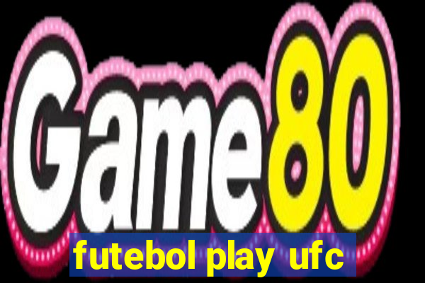 futebol play ufc